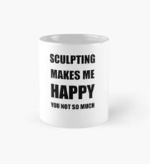 Sculpting Lover Fan Funny Gift Idea Hobby Mug