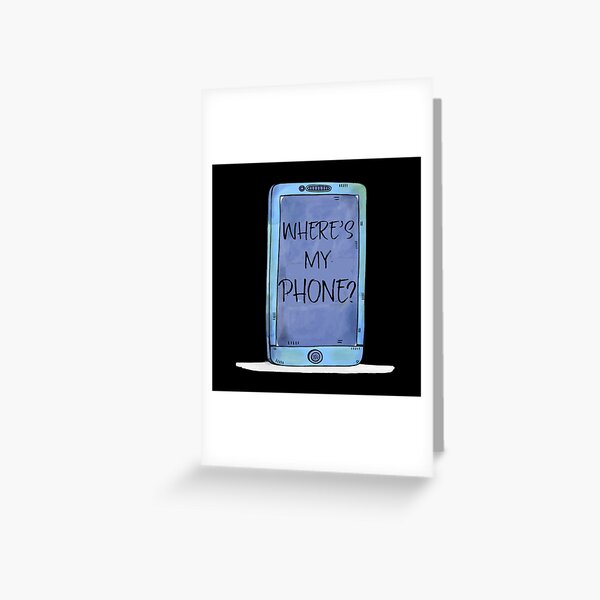 Funny Cell - Where's My Phone - Cellular Mobile Talking Calling Humor Greeting Card