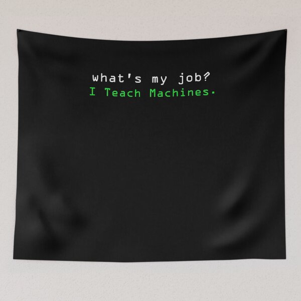 Item preview, My Job I Teach Machines Machine Learning Programmer T-Shirt designed and sold by LookTwice.