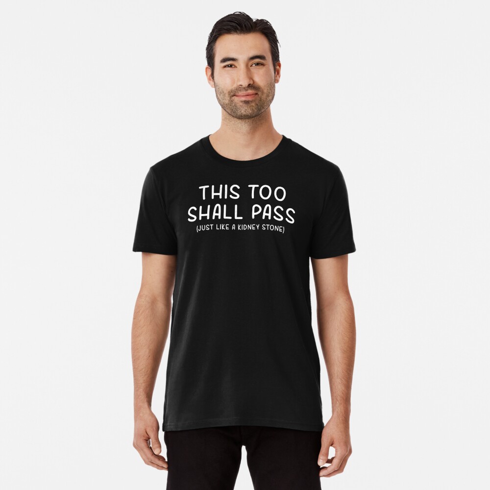 Plus Size, This Too Shall Pass, Like a Kidney Stone, Funny T-shirt, Curvy,  Sarcasm, Funny Tshirt, Divorce Gift, Stay Positive, Keep Going 