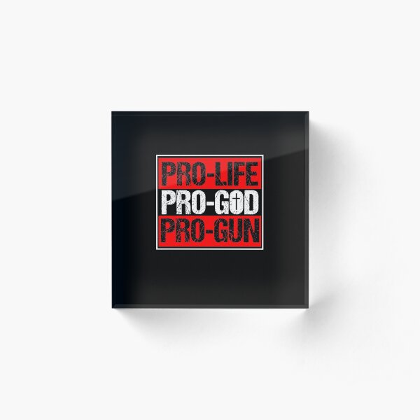 Pro Life Pro God Pro Gun Christianity Christian Shirt Acrylic Block