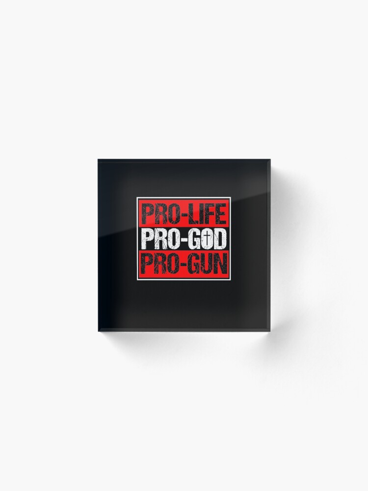 Alternate view of Pro Life Pro God Pro Gun Christianity Christian Shirt Acrylic Block