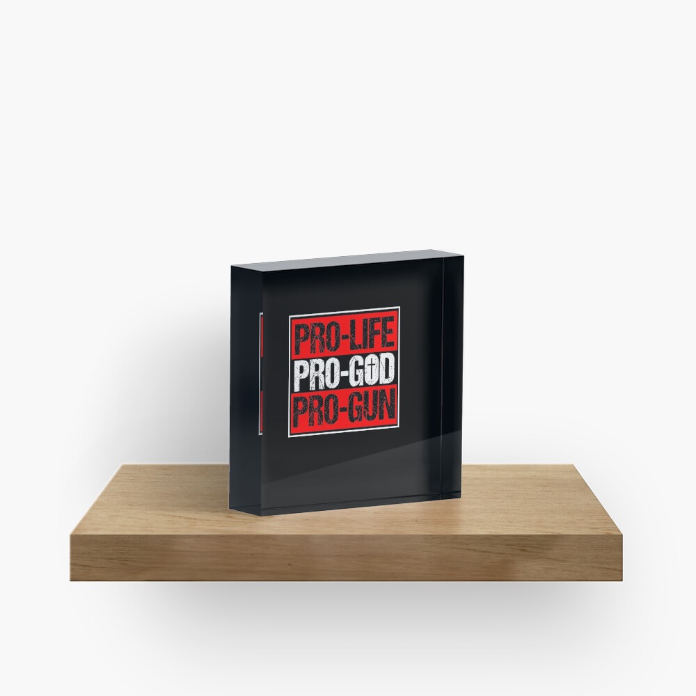 Pro Life Pro God Pro Gun Christianity Christian Shirt Acrylic Block