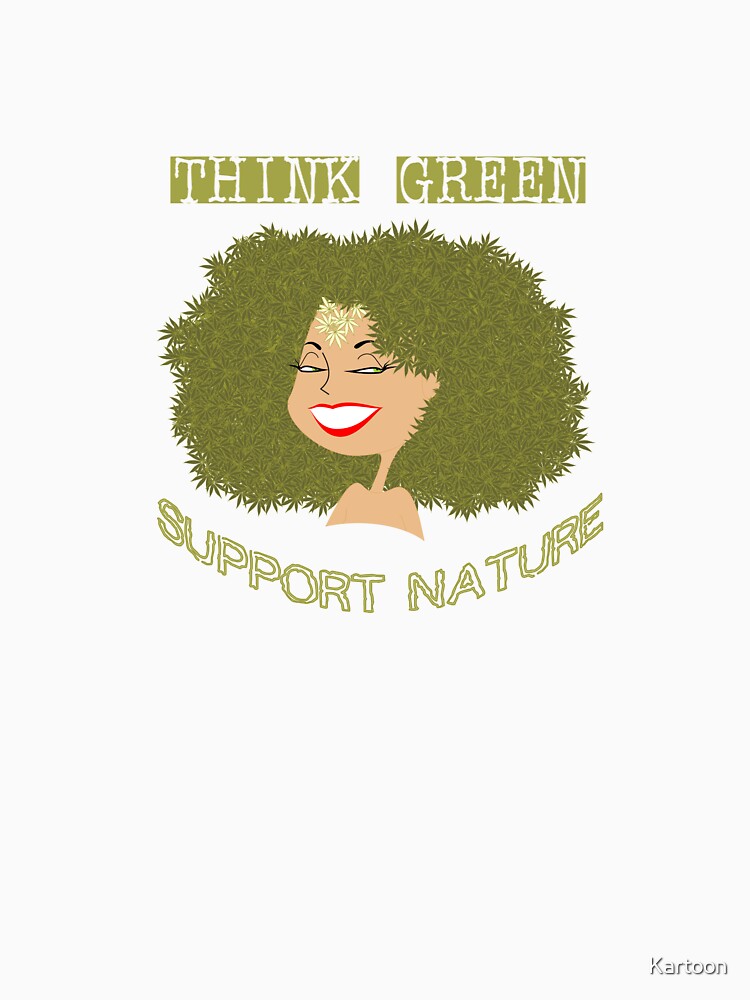 Think Green - Support Nature by Kartoon