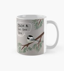 Chick-A-Dee-Dee-Dee Mug