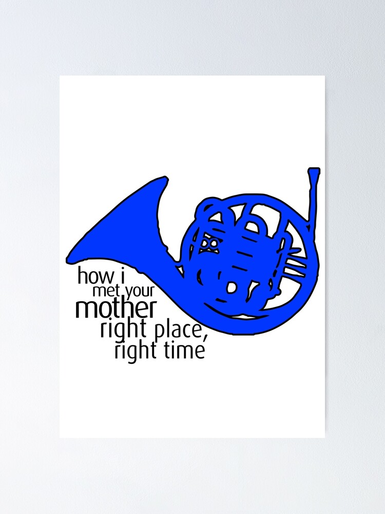"Blue French Horn How I Met Your Mother" Poster for Sale by ArtShots Redbubble