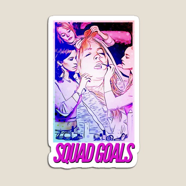 Squad Goals Magnet
