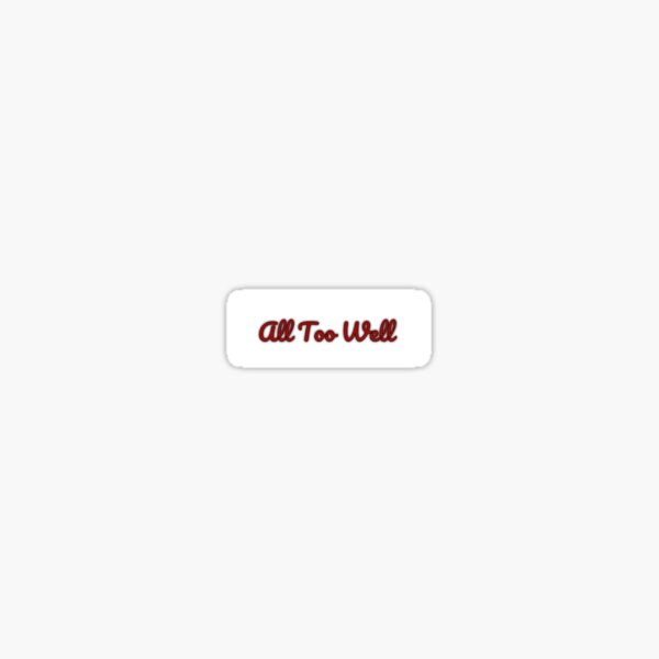 All Too Well Sticker Sticker