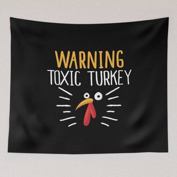 Item preview, Warning Toxic Turkey - Thanksgiving designed and sold by SmartStyle.