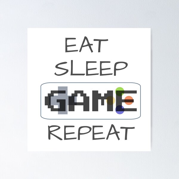 Item preview, eat sleep game repeat designed and sold by maiNuoire.