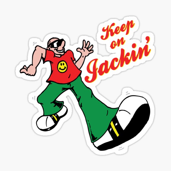 Keep On Jackin Sticker