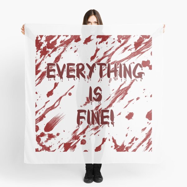 Everything is Fine! Scarf