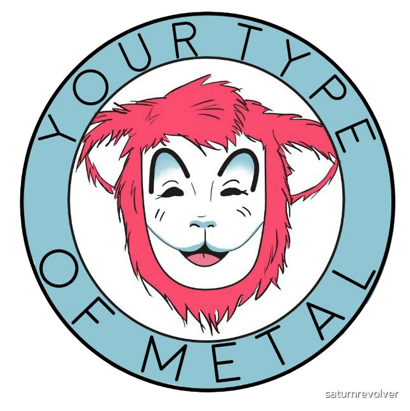 your-type-of-metal-by-saturnrevolver-redbubble