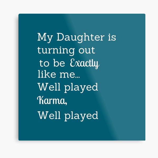 Well Played Karma Metal Print