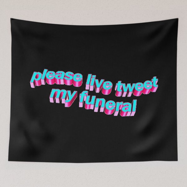 Item preview, PLEASE LIVE TWEET MY FUNERAL designed and sold by Vectorious745.