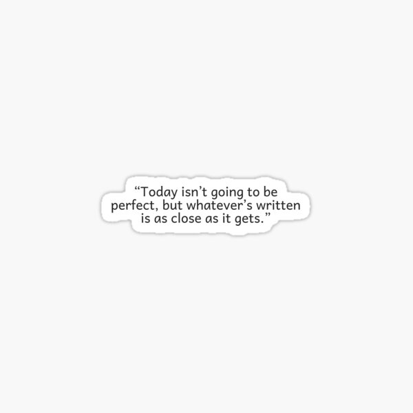 Writing Isn't Perfect Inspiration Sticker