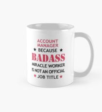 Account Manager Badass Funny Birthday Christmas Gift Mug