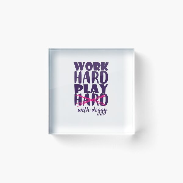 Item preview, Dog - Work Hard. Play With Doggy designed and sold by design2try.
