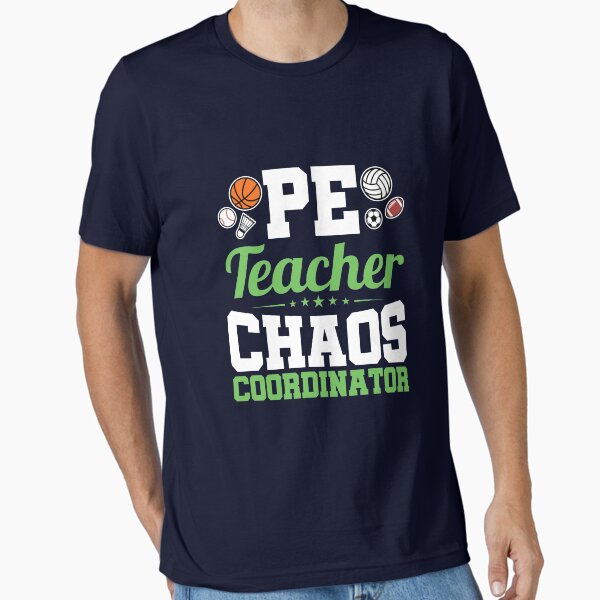 Item preview, PE Teacher Chaos Coordinator Physical Education  designed and sold by jaygo.