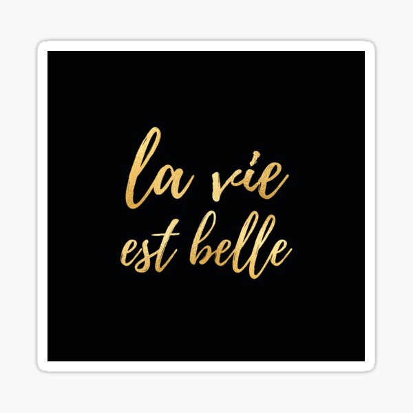 Artikel-Vorschau von La vie est belle – französisches Zitat, designt und verkauft von thelustrous.