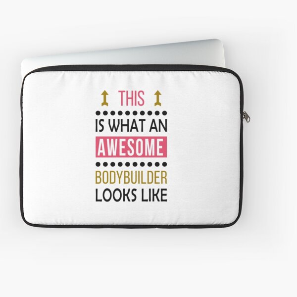 Bodybuilder Awesome Looks Birthday Bodybuilding Christmas Funny Laptop Sleeve