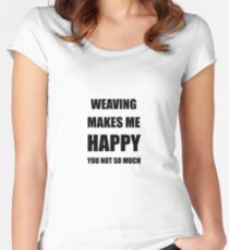 Weaving Lover Fan Funny Gift Idea Hobby Women's Fitted Scoop T-Shirt