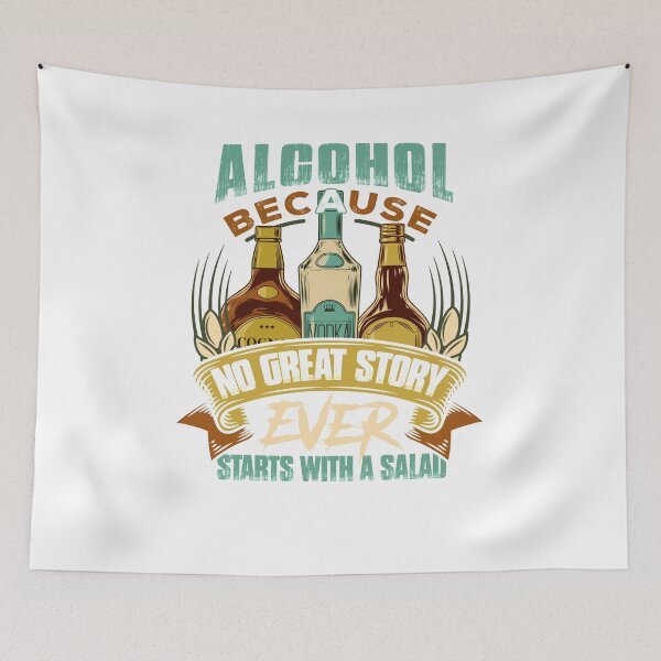 Item preview, Alcohol, Because No Great Story Ever Starts with Salad Shirt designed and sold by festivalshirt.