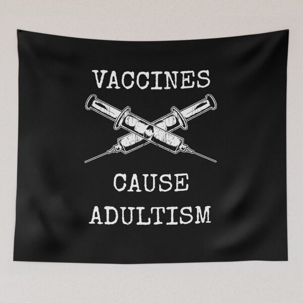 Item preview, Vaccines cause Adultism pro science designed and sold by DBA-Dezines.