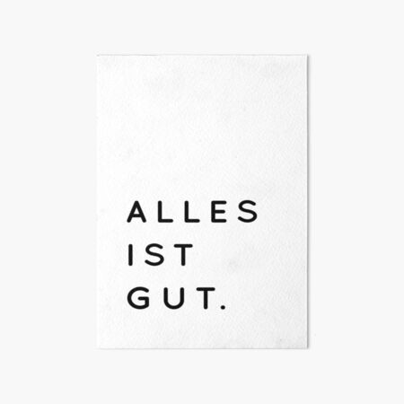 Alles ist Gut | Typography Minimalist Version Art Board Print