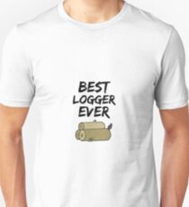 Logger Best Ever Funny Gift Idea Unisex T-Shirt
