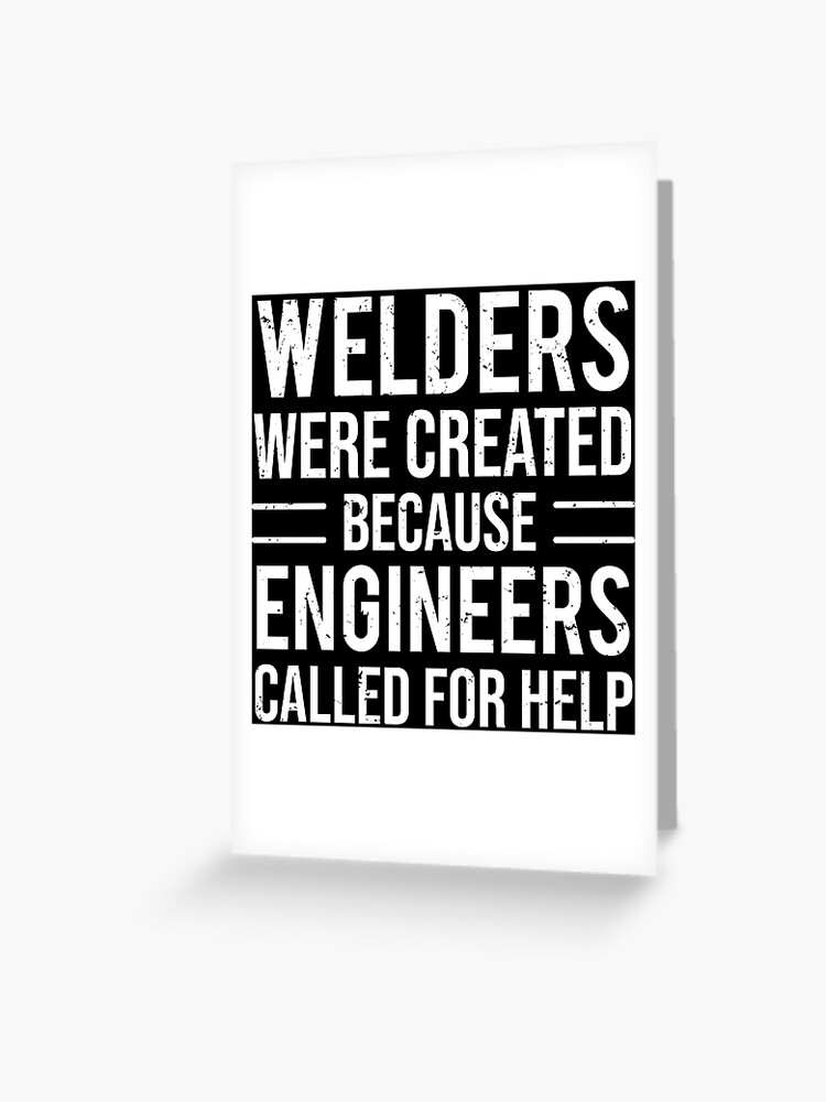"Funny Welders Engineers Joke Welding Tshirt" Greeting Card for Sale