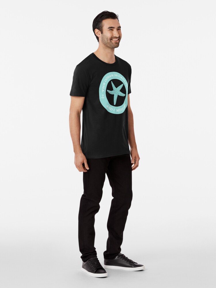 Alternate view of The Ocean is Calling and I Must Go, Starfish, Teal - Beach Lover Premium T-Shirt