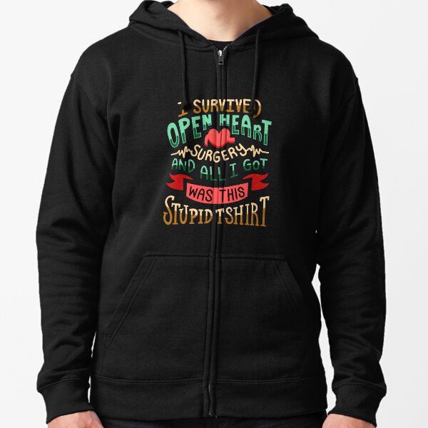 I Survived Open Heart Surgery Funny Recovery Mode Zipped Hoodie