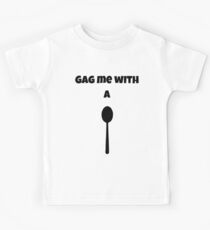 Gag Me With A Spoon Kids Tee