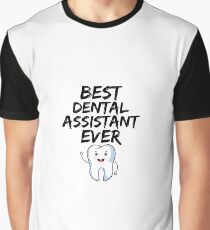 Dental Assistant Best Ever Funny Gift Idea Graphic T-Shirt