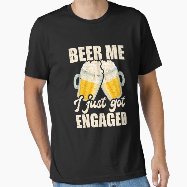 Item preview, Beer Me I Just Got Engaged Fiancee Couple Wedding designed and sold by Kieran Abbott.