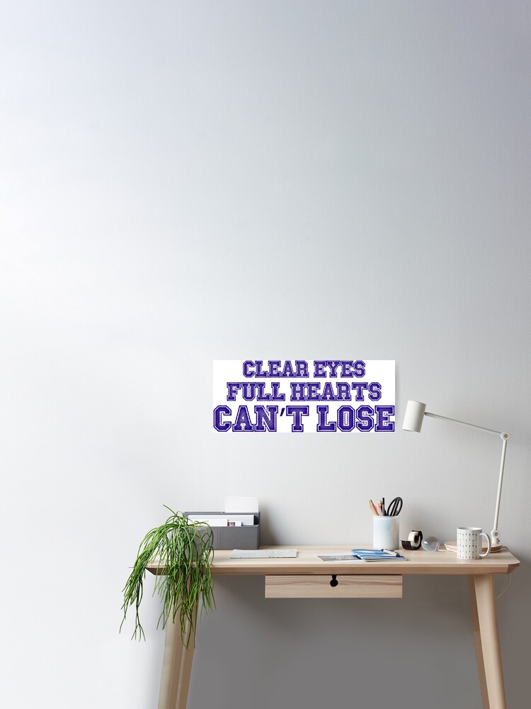 Clear Eyes Full Hearts Can T Lose Friday Night Lights Poster By Sophieswallows Redbubble