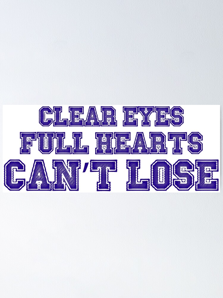 Clear Eyes Full Hearts Can T Lose Friday Night Lights Poster By Sophieswallows Redbubble