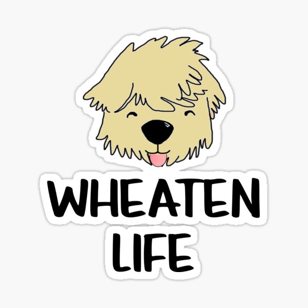 Item preview, Wheaten Life Soft Coated Wheaten Terriers Love Wheatens designed and sold by BaileysBestBuys.