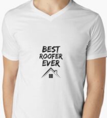 Roofer Best Ever Funny Gift Idea Men's V-Neck T-Shirt