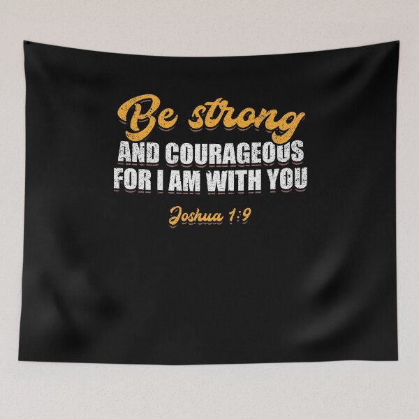 Item preview, Be Strong And Courageous Christian God Bible Verse designed and sold by Kieran Abbott.