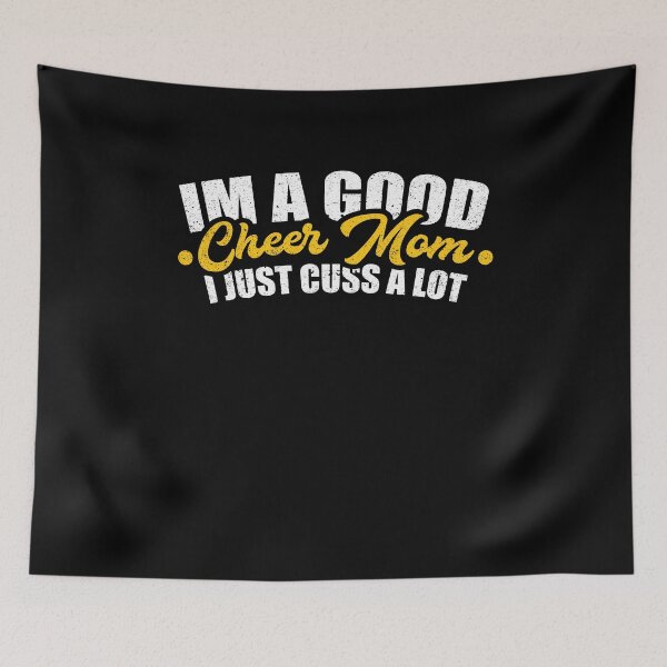 Item preview, I'm A Good Cheer Mom Cuss A Lot Sport Mother Athlete designed and sold by Kieran Abbott.