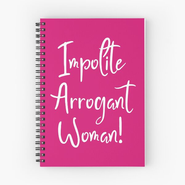 Item preview, Impolite Arrogant Woman designed and sold by notoriousitees.