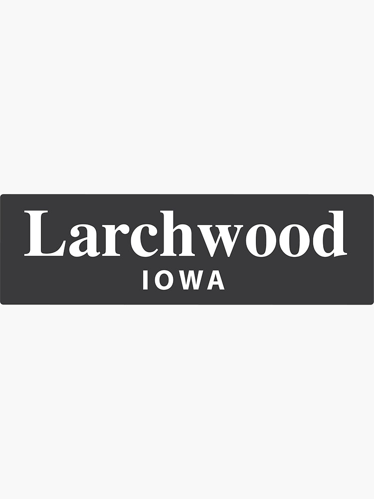 "Larchwood, Iowa" Sticker for Sale by EveryCityxD2 Redbubble