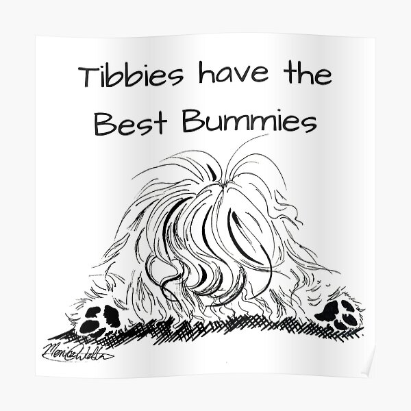 Tibbies have the Best Bummies Poster