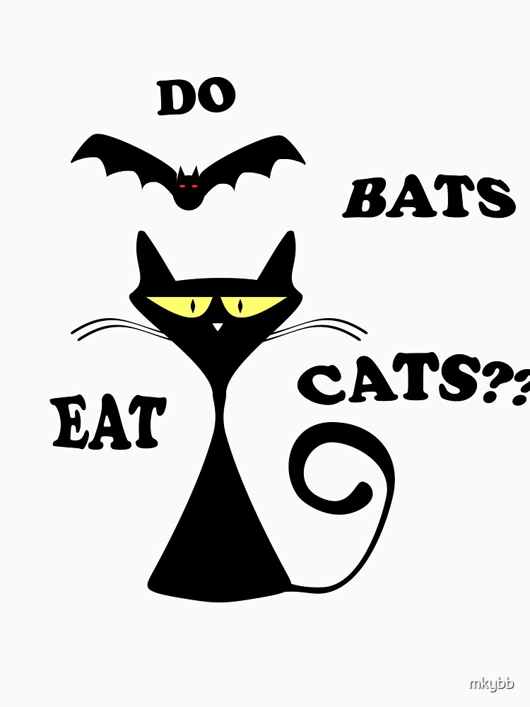 "Halloween Do Bats Eat Cats? Black Cat" Tshirt for Sale by mkybb