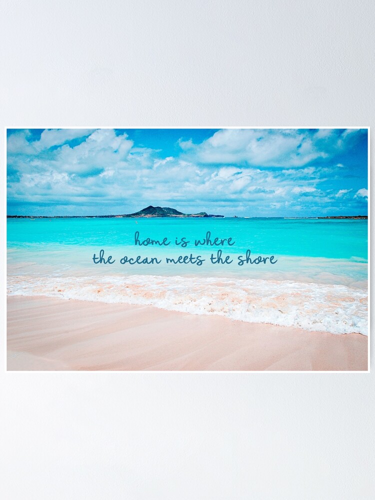 "Hawaii white sand beach Home is where the ocean meets the shore