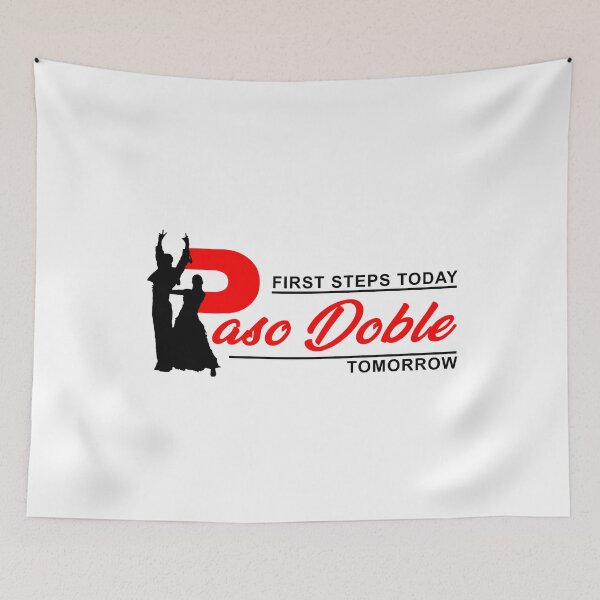 Item preview, Paso Doble-First Steps Today, Paso Doble Tomorrow designed and sold by design2try.