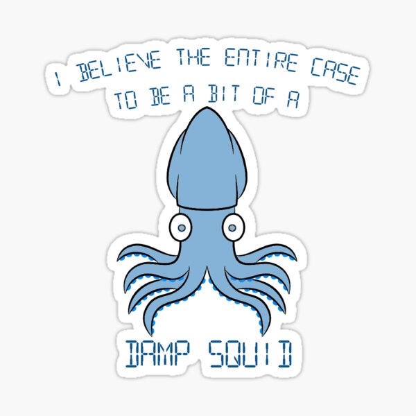 IT Crowd - the entire case is a bit of a damp squid Sticker