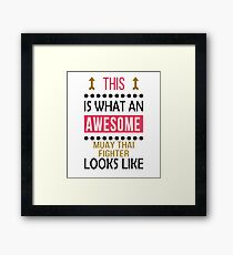 Muay Thai Awesome Looks Birthday Christmas Funny Framed Print